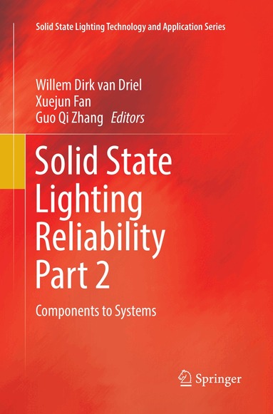 Willem Dirk van Driel, Xuejun Fan, Guo Qi Zhang - Solid State Lighting Reliability Part 2, Häftad