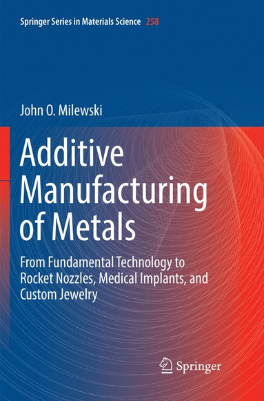 bokomslag Additive Manufacturing of Metals