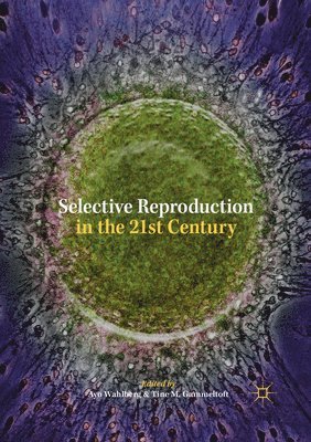 Selective Reproduction in the 21st Century 1