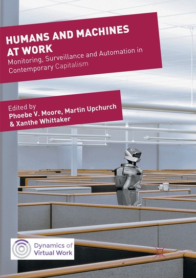 Phoebe V. Moore, Martin Upchurch, Xanthe Whittaker - Humans and Machines at Work, Häftad