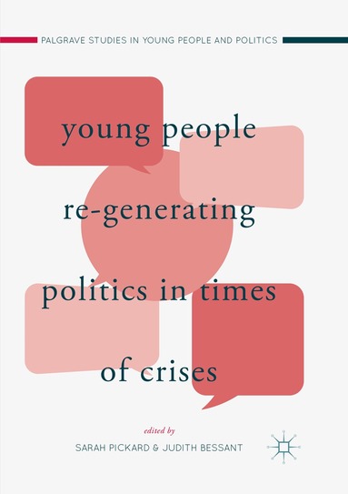 Sarah Pickard, Judith Bessant - Young People Re-Generating Politics in Times of Crises, Häftad