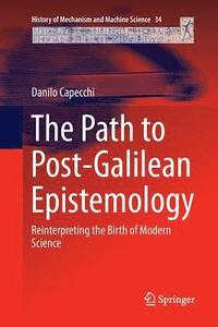 bokomslag The Path to Post-Galilean Epistemology