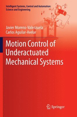 Motion Control of Underactuated Mechanical Systems 1