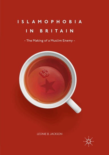Leonie B. Jackson - Islamophobia in Britain, Häftad