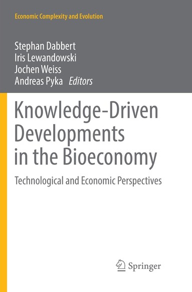 Stephan Dabbert, Iris Lewandowski, Jochen Weiss, Andreas Pyka - Knowledge-Driven Developments in the Bioeconomy, Häftad