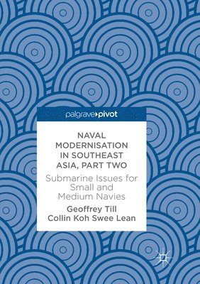 Geoffrey Till, Collin Koh Swee Lean - Naval Modernisation in Southeast Asia, Part Two, Häftad