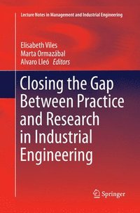 bokomslag Closing the Gap Between Practice and Research in Industrial Engineering