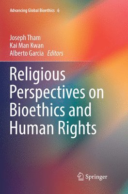 Religious Perspectives on Bioethics and Human Rights 1