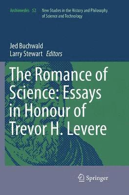 Jed Buchwald, Larry Stewart - Romance of Science: Essays in Honour of Trevor H. Levere, Häftad