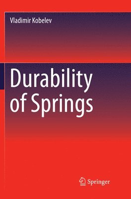 Vladimir Kobelev - Durability of Springs, Häftad