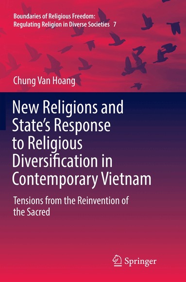 Chung Van Hoang - New Religions and State's Response to Religious Diversification in Contemporary Vietnam, Häftad