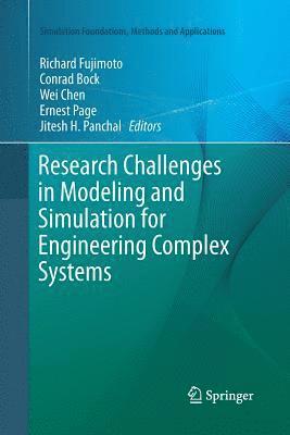 Research Challenges in Modeling and Simulation for Engineering Complex Systems 1