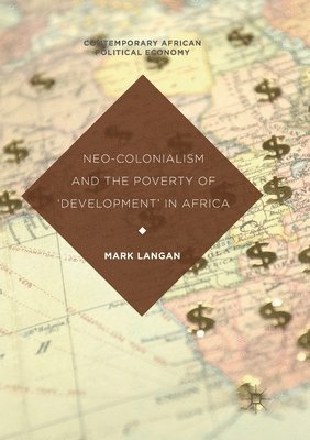 bokomslag Neo-Colonialism and the Poverty of 'Development' in Africa