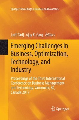Lotfi Tadj, Ajay K. Garg - Emerging Challenges in Business, Optimization, Technology, and Industry, Häftad