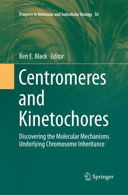 Ben E. Black - Centromeres and Kinetochores, Häftad