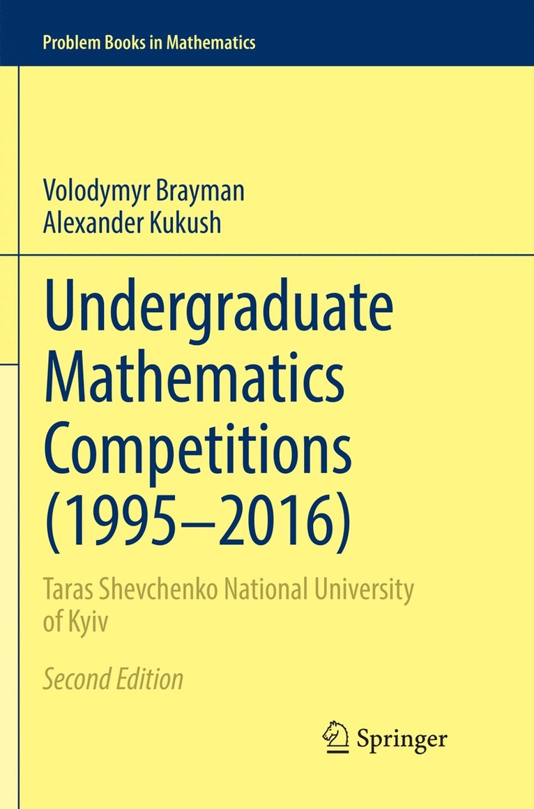 Volodymyr Brayman, Alexander Kukush - Undergraduate Mathematics Competitions (1995–2016), Häftad