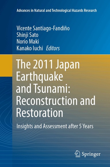 Vicente Santiago-Fandiño, Shinji Sato, Norio Maki, Kanako Iuchi - 2011 Japan Earthquake and Tsunami: Reconstruction and Restoration, Häftad