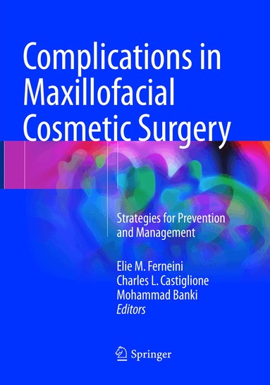 Elie M. Ferneini, Charles L. Castiglione, Mohammad Banki - Complications in Maxillofacial Cosmetic Surgery, Häftad