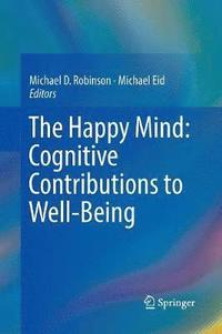 bokomslag The Happy Mind: Cognitive Contributions to Well-Being
