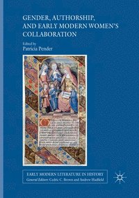 bokomslag Gender, Authorship, and Early Modern Women's Collaboration