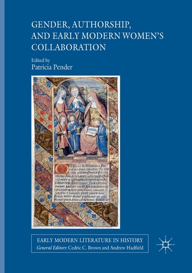Patricia Pender - Gender, Authorship, and Early Modern Women’s Collaboration, Häftad