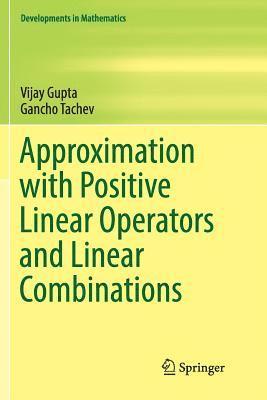 Approximation with Positive Linear Operators and Linear Combinations 1
