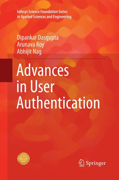 Dipankar Dasgupta, Arunava Roy, Abhijit Nag - Advances in User Authentication, Häftad