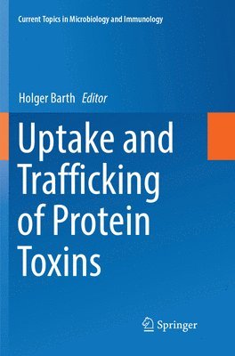 Holger Barth - Uptake and Trafficking of Protein Toxins, Häftad