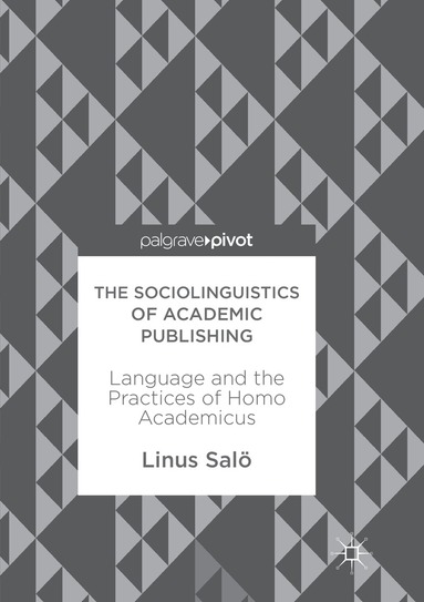 Linus Salö - Sociolinguistics of Academic Publishing, Häftad