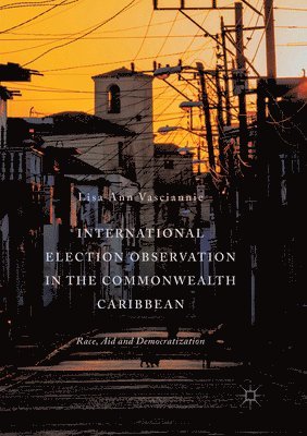 bokomslag International Election Observation in the Commonwealth Caribbean