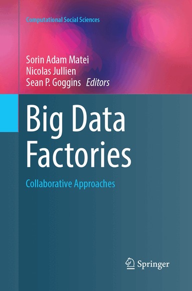 Sorin Adam Matei, Nicolas Jullien, Sean P. Goggins - Big Data Factories, Häftad