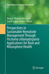 bokomslag Perspectives in Sustainable Nematode Management Through Pochonia chlamydosporia Applications for Root and Rhizosphere Health