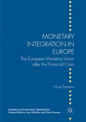 Horst Tomann - Monetary Integration in Europe, Häftad