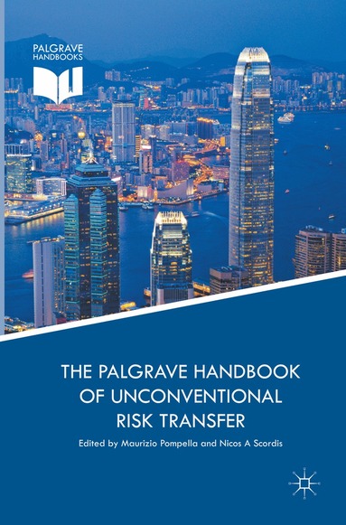 Maurizio Pompella, Nicos A Scordis - Palgrave Handbook of Unconventional Risk Transfer, Häftad