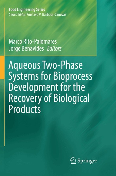 Marco Rito-Palomares, Jorge Benavides - Aqueous Two-Phase Systems for Bioprocess Development for the Recovery of Biological Products, Häftad