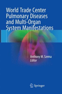 World Trade Center Pulmonary Diseases and Multi-Organ System Manifestations 1