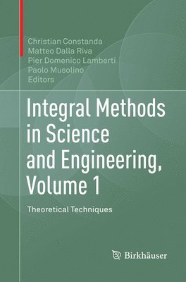 Integral Methods in Science and Engineering, Volume 1 1
