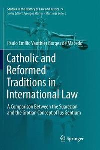 bokomslag Catholic and Reformed Traditions in International Law