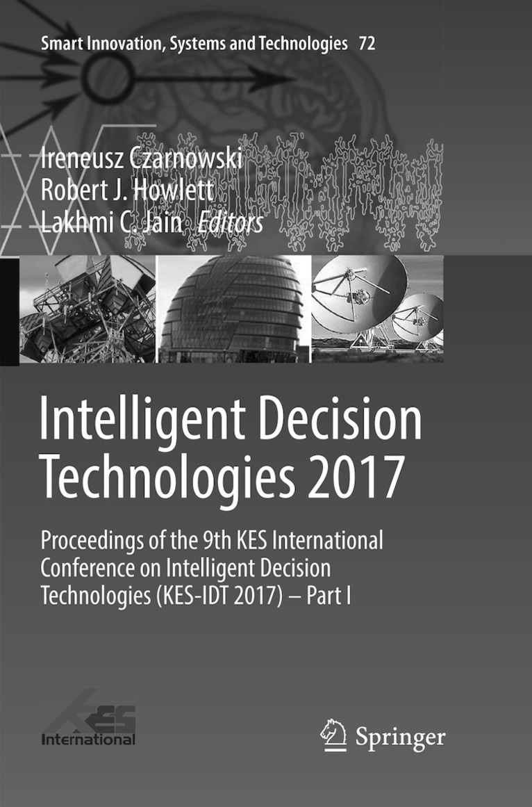 Ireneusz Czarnowski, Robert J. Howlett, Lakhmi C. Jain - Intelligent Decision Technologies 2017, Häftad