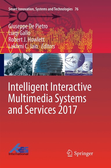 Giuseppe De Pietro, Luigi Gallo, Robert J. Howlett, Lakhmi C. Jain - Intelligent Interactive Multimedia Systems and Services 2017, Häftad