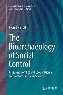 The Bioarchaeology of Social Control 1