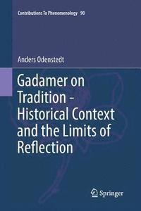 bokomslag Gadamer on Tradition - Historical Context and the Limits of Reflection