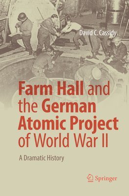 bokomslag Farm Hall and the German Atomic Project of World War II