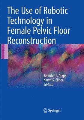 bokomslag The Use of Robotic Technology in Female Pelvic Floor Reconstruction