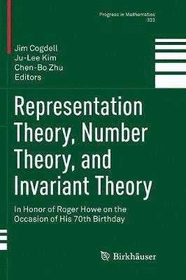 Jim Cogdell, Ju-Lee Kim, Chen-Bo Zhu - Representation Theory, Number Theory, and Invariant Theory, Häftad