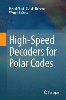 bokomslag High-Speed Decoders for Polar Codes