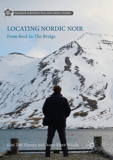 Kim Toft Hansen, Anne Marit Waade - Locating Nordic Noir, Häftad