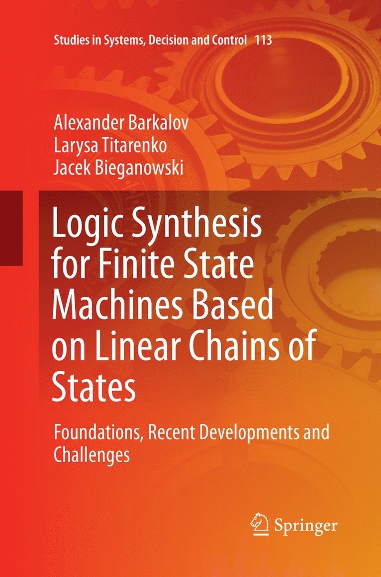 Alexander Barkalov, Larysa Titarenko, Jacek Bieganowski - Logic Synthesis for Finite State Machines Based on Linear Chains of States, Häftad