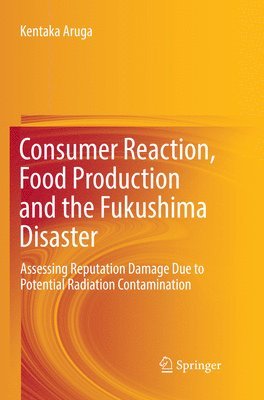 bokomslag Consumer Reaction, Food Production and the Fukushima Disaster