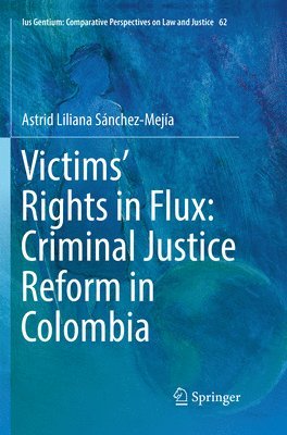 bokomslag Victims Rights in Flux: Criminal Justice Reform in Colombia